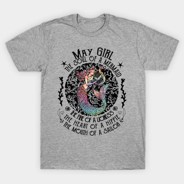 May Girl The Soul Of A Mermaid Hippie T-shirt T-Shirt by kimmygoderteart